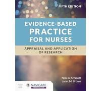 Evidence-Based Practice for Nurses: Appraisal and Application of Research