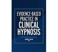 Evidence-Based Practice in Clinical Hypnosis