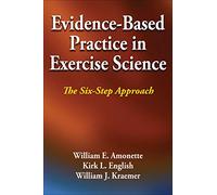 Evidence-Based Practice in Exercise Science: The Six-Step Approach