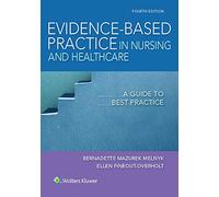 Evidence-Based Practice in Nursing & Healthcare: A Guide to Best Practice
