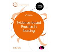 Evidence-based Practice in Nursing (Transforming Nursing Practice Series)