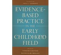 Evidence-Based Practice in the Early Childhood Field