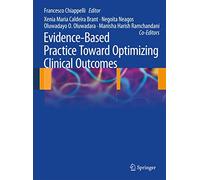 Evidence-Based Practice: Toward Optimizing Clinical Outcomes