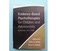 Evidence-Based Psychotherapies for Children and Adolescents, Second Edition