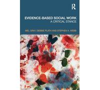 Evidence-based Social Work: A Critical Stance