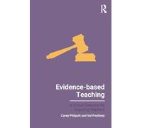 Evidence-based Teaching: A Critical Overview for Enquiring Teachers (Evidence-based Teaching for Enquiring Teachers)