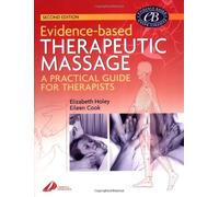 Evidence-based Therapeutic Massage: A Practical Guide for Therapists (Physiotherapy Essentials)