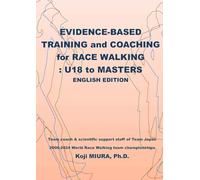 Evidence-based training and coaching for race walking: U18 to Masters (English Edition)