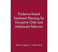 Evidence-Based Treatment Planning for Disruptive Child and Adolescent Behavior: DVD and Workbook Set (Evidence-Based Psychotherapy Treatment Planning Video Series)