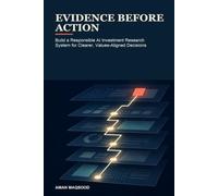 Evidence Before Action: Build a Responsible AI Investment Research System for Clearer, Values-Aligned Decisions