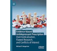 Evidence-biased Antidepressant Prescription: Overmedicalisation, Flawed Research, and Conflicts of Interest