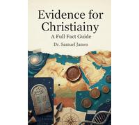 Evidence for Christianity: A Full Fact Guide