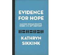 Evidence for Hope: Making Human Rights Work in the 21st Century: 28 (Human Rights and Crimes against Humanity)