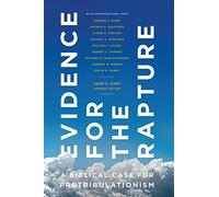 Evidence For The Rapture: A Biblical Case for Pretribulationism