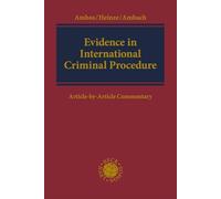 Evidence in International Criminal Procedure: Article-by-Article Commentary