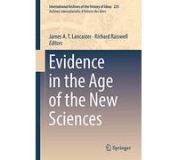 Evidence in the Age of the New Sciences: 225 (International Archives of the History of Ideas Archives internationales d'histoire des idées, 225)
