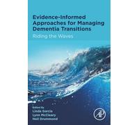 Evidence-informed Approaches for Managing Dementia Transitions: Riding the Waves