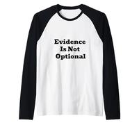 Evidence is Not Optional Raglan Baseball Tee
