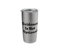 Evidence is Not Optional Stainless Steel Insulated Tumbler