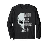Evidence Makes Everything Better Funny UFO Pun Long Sleeve T-Shirt