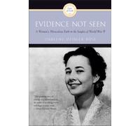 Evidence Not Seen: A Woman's Miraculous Faith in the Jungles of World War II (A Ruth Graham Dienert book) by Darlene Deibler Rose (17-Jan-1991) Paperback
