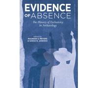 Evidence of Absence : The History of Exclusivity in Archaeology