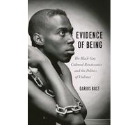 Evidence of Being: The Black Gay Cultural Renaissance and the Politics of Violence