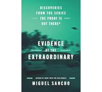 Evidence of the Extraordinary: Discoveries from the Series The Proof is Out There