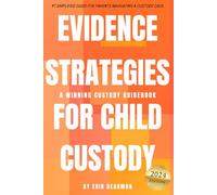 Evidence Strategies for Child Custody: A Custody Guidebook