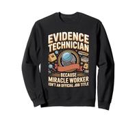 Evidence Technician Forensic Scientist Crime Lab Sweatshirt