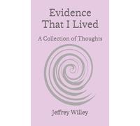 Evidence That I Lived: A Collection of Thoughts