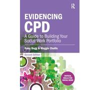 Evidencing CPD: A Guide to Building your Social Work Portfolio (Critical Skills for Social Work)