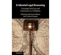 Evidential Legal Reasoning: Crossing Civil Law and Common Law Traditions