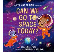Evie and Dr Dino: Can We Go to Space Today?