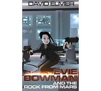 Evie Bowman and the Rock from Mars: 3 (The D.A.I.T. Missions)