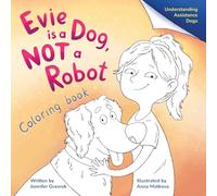 Evie is a Dog, NOT a Robot: Coloring Book