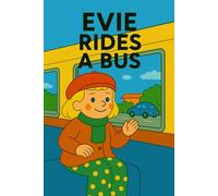 Evie Rides A Bus: A bumpy, breezy, bus-filled day with Evie on the move!: 17 (Evie's Adventures)