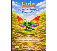 Evie the Adventurous Dragonfly: Sometimes the fastest wings find their greatest strength in slowing down. (Brio Family Adventures)