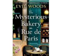 The Mysterious Bakery on Rue de Paris: An Enchanting and Escapist Novel from the Internationally Bestselling author of The Lost Bookshop for 2025
