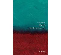Evil: A Very Short Introduction: A Very Short Introduction (Very Short Introductions)