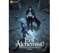 Evil Alchemist: From Picking Up the Mad Sword Princess, Volume 1