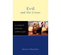 Evil and the Cross: An Analytical Look at the Problem of Pain