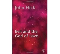 Evil and the God of Love by Hick, Emeritus Professor John (2010) Paperback