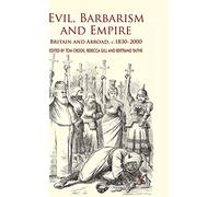 Evil, Barbarism and Empire: Britain and Abroad, c.1830 - 2000