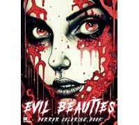 Evil Beauties Coloring Book: 50 Dark Horror Inspired Fantasy Drawings for Adults Seniors and Teens