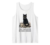 Evil Can Never Be Dead Enough CAt Skull Tank Top