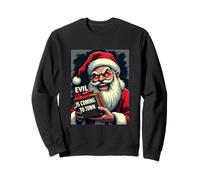 Evil Claus Is Coming to Town - Creepy Holiday Santa Sweatshirt