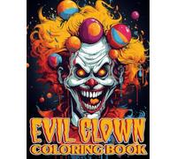 Evil Clown Coloring Book: 48 Creepy Illustrations Of Evil Clown For Adults