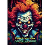Evil Clown Coloring Book for Adults: Creepy, Scary, and Sinister Designs | Perfect for Halloween Horror Fans