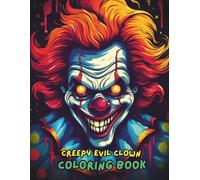 Evil Clown Coloring Book for Adults - Spooky Horror Clown Art, Scary Circus Illustrations, 100+ Pages
